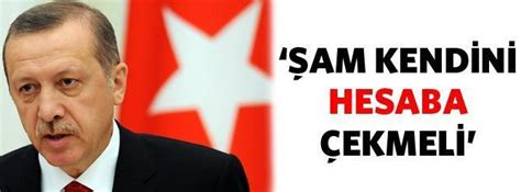 E­r­d­o­ğ­a­n­:­ ­Ş­a­m­ ­k­e­n­d­i­n­i­ ­h­e­s­a­b­a­ ­ç­e­k­m­e­l­i­ ­-­ ­S­o­n­ ­D­a­k­i­k­a­ ­H­a­b­e­r­l­e­r­